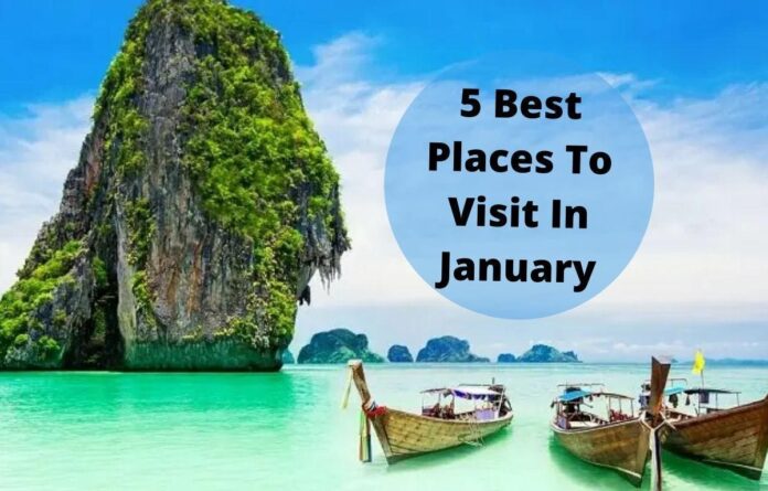 5 Best Places To Visit In January