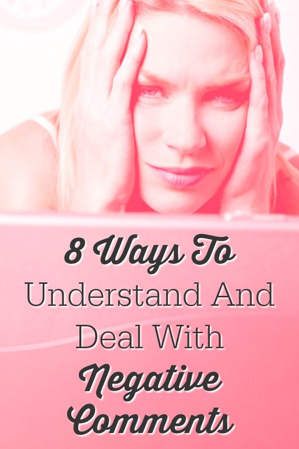 8 Ways To Understand And Deal With Negative Comments